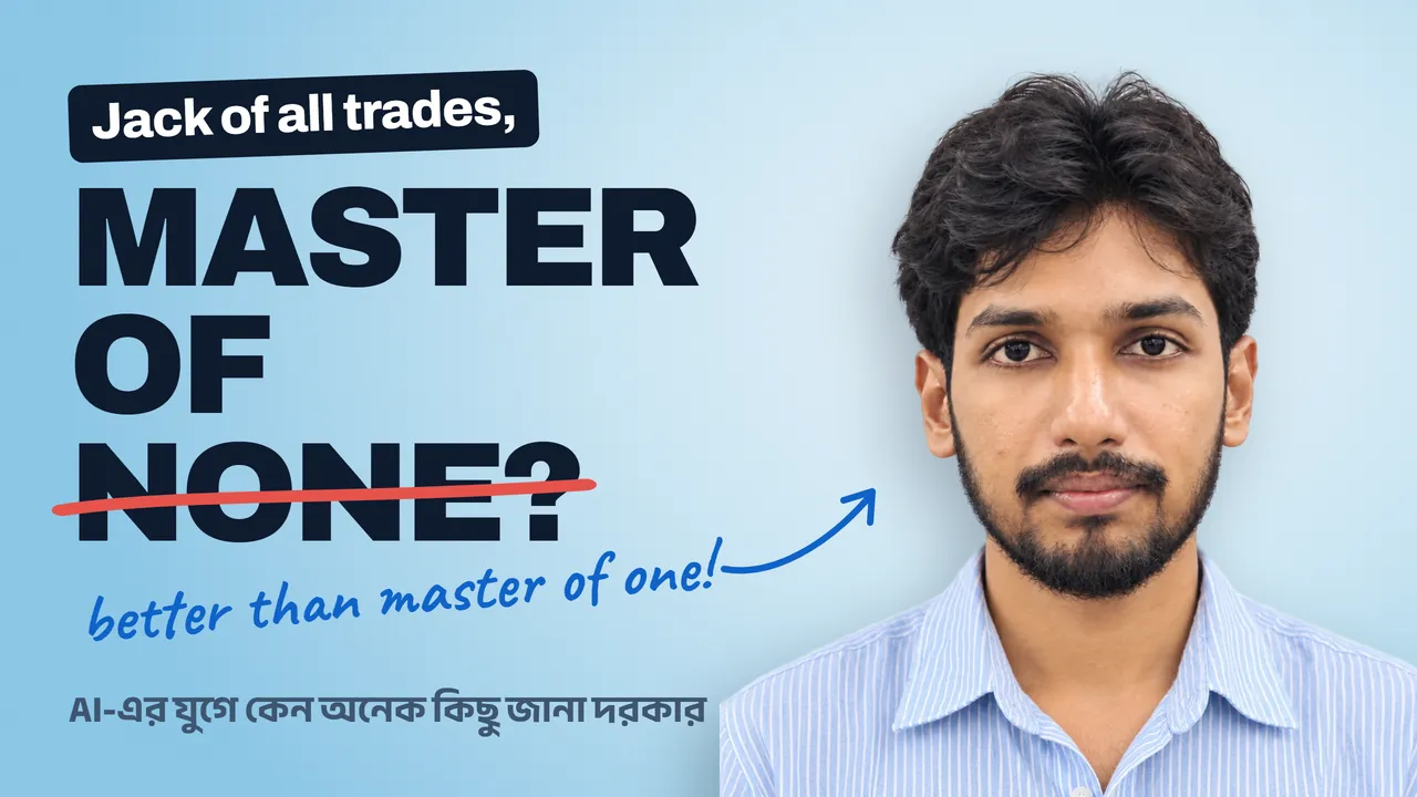 Mohammad Faysal with the words "Jack of all trades, master of none?" — "none" struck out, "better than master of one!" handwritten